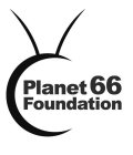 PLANET 66 FOUNDATION