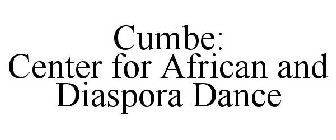 CUMBE: CENTER FOR AFRICAN AND DIASPORA DANCE