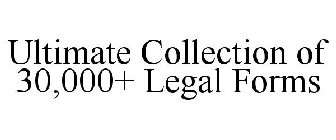 ULTIMATE COLLECTION OF 30,000+ LEGAL FORMS