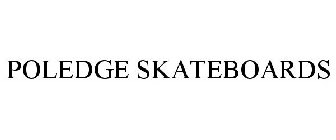 POLEDGE SKATEBOARDS