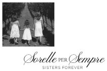 SORELLE PER SEMPRE SISTERS FOREVER