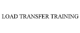 LOAD TRANSFER TRAINING