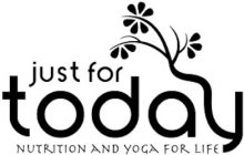 JUST FOR TODAY NUTRITION AND YOGA FOR LIFE