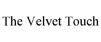 THE VELVET TOUCH