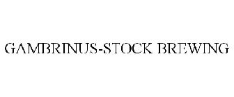 GAMBRINUS-STOCK BREWING