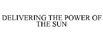 DELIVERING THE POWER OF THE SUN