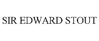SIR EDWARD STOUT