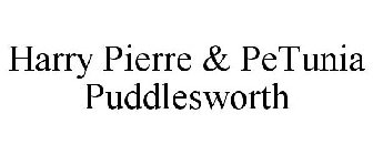 HARRY PIERRE & PETUNIA PUDDLESWORTH