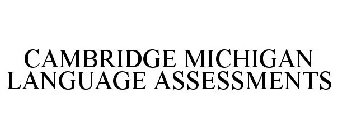 CAMBRIDGE MICHIGAN LANGUAGE ASSESSMENTS