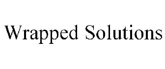 WRAPPED SOLUTIONS