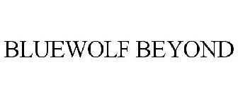 BLUEWOLF BEYOND