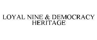 LOYAL NINE & DEMOCRACY HERITAGE