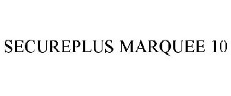 SECUREPLUS MARQUEE 10