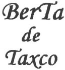 BERTA DE TAXCO