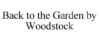 BACK TO THE GARDEN BY WOODSTOCK