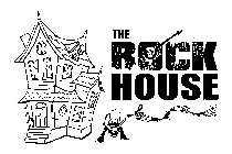 THE ROCK HOUSE