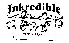 INKREDIBLE PRODUCTIONS WWW.INKREDIBLEPRODUCTIONS.COM