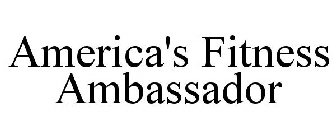 AMERICA'S FITNESS AMBASSADOR