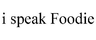 I SPEAK FOODIE