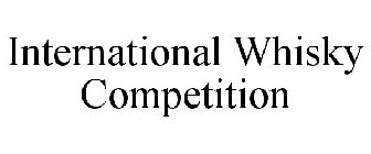 INTERNATIONAL WHISKY COMPETITION