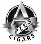 A PLUS CIGARS