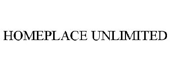 HOMEPLACE UNLIMITED