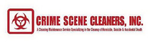 CRIME SCENE CLEANERS, INC. A CLEANING MAINTENANCE SERVICE SPECIALIZING IN THE CLEANUP OF HOMICIDE, SUICIDE & ACCIDENTAL DEATH