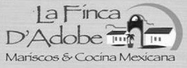 LA FINCA D'ADOBE MARISCOS & COCINA MEXICANA