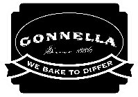 GONNELLA SINCE 1886 WE BAKE TO DIFFER