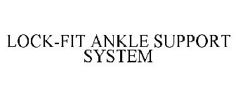 LOCK-FIT ANKLE SUPPORT SYSTEM