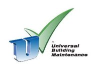 U BY UNIVERSAL BUILDING MAINTENANCE