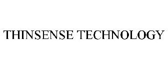 THINSENSE TECHNOLOGY