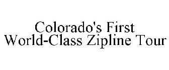 COLORADO'S FIRST WORLD-CLASS ZIPLINE TOUR