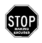 STOP MAKING EXCUSES