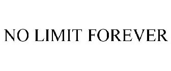 NO LIMIT FOREVER