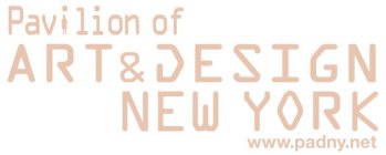 PAVILION OF ART & DESIGN NEW YORK WWW.PADNY.NET