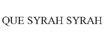 QUE SYRAH SYRAH