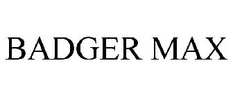BADGER MAX