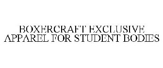 BOXERCRAFT EXCLUSIVE APPAREL FOR STUDENT BODIES