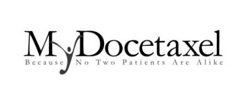 MYDOCETAXEL BECAUSE NO TWO PATIENTS ARE ALIKE