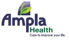 AMPLA HEALTH CARE TO IMPROVE YOUR LIFE.