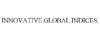 INNOVATIVE.GLOBAL.INDICES.