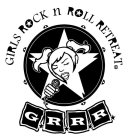 GIRLS ROCK N ROLL RETREAT GRRR