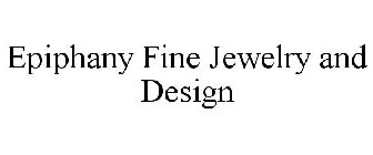 EPIPHANY FINE JEWELRY AND DESIGN