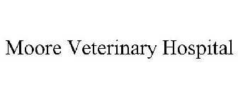 MOORE VETERINARY HOSPITAL