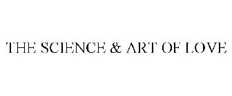 THE SCIENCE & ART OF LOVE