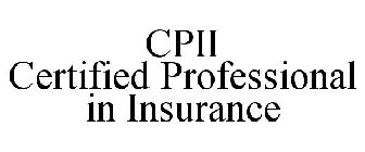 CPII CERTIFIED PROFESSIONAL IN INSURANCE
