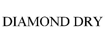 DIAMOND DRY