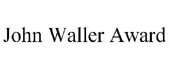 JOHN WALLER AWARD