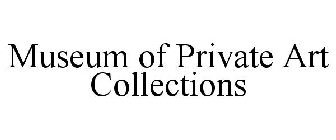 MUSEUM OF PRIVATE ART COLLECTIONS